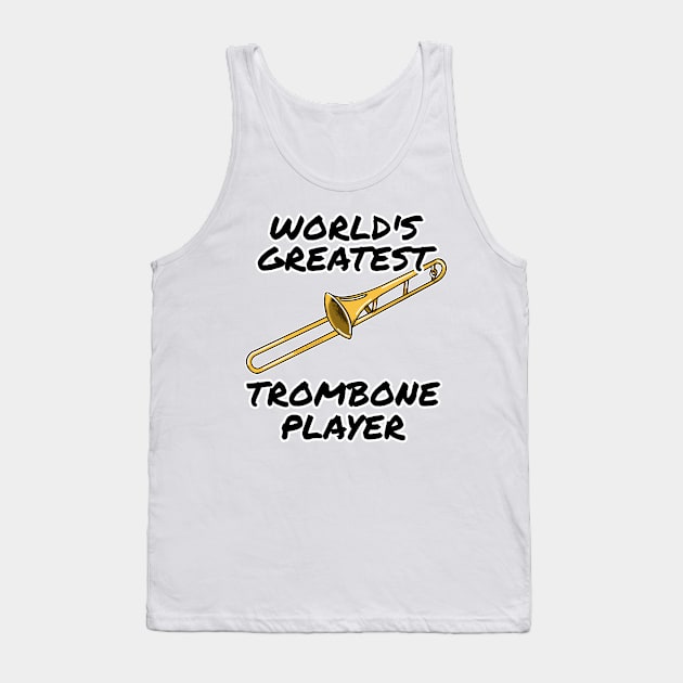 World's Greatest Trombone Player Trombonist Brass Musician Funny Tank Top by doodlerob